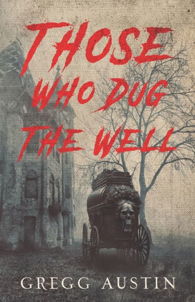 Those Who Dug The Well
