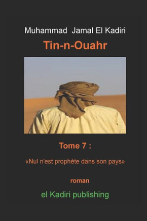 Tin-n-ouahr: Tome 7: ""Nul n'est proph?e dans son pays""