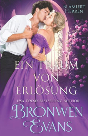 Ein Traum von Erl?ung: Verbotene Regency-Romanze