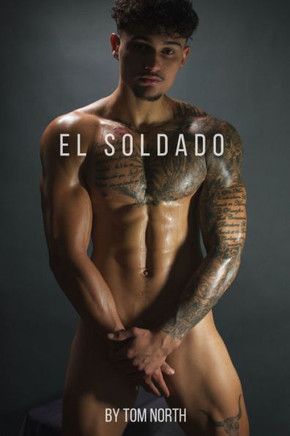 El Soldado: Una historia de romance er?ico de MM heterosexual a gay