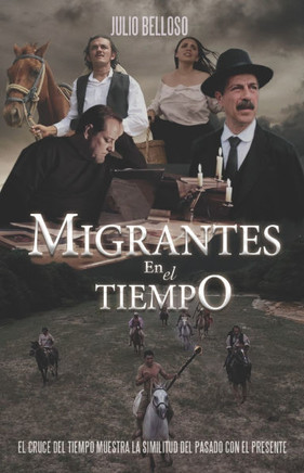 Migrantes en el Tiempo: El cruce del tiempo muestra la similitud del pasado con el presente