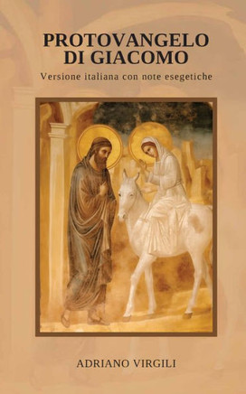 Protovangelo di Giacomo: Versione italiana con note esegetiche