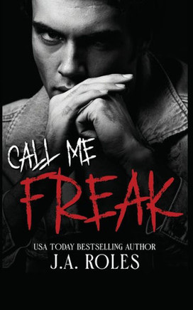 Call Me Freak: A dark stalker romance and psychological thriller