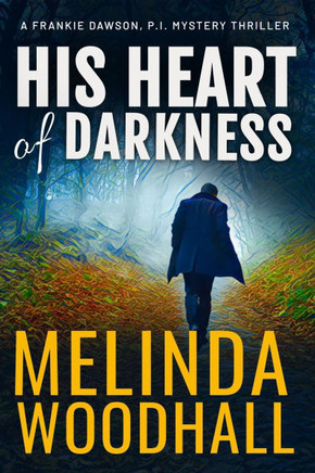 His Heart of Darkness: A Frankie Dawson, P.I. Mystery Thriller