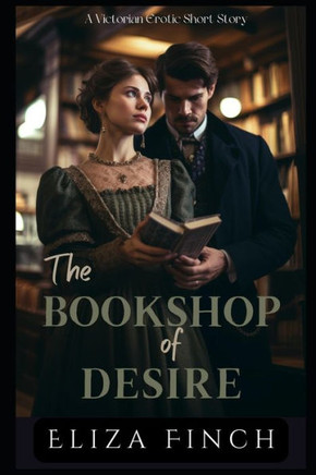 The Bookshop of Desire: A Victorian Erotic Short Story