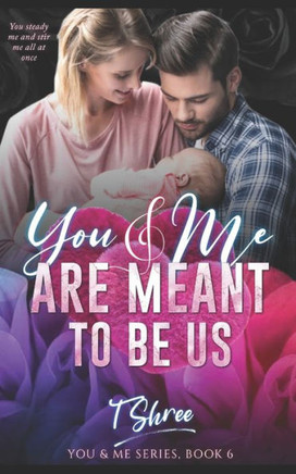 You & Me Are Meant To Be Us