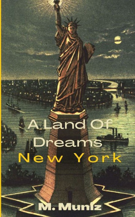 A Land of Dreams ( New York)
