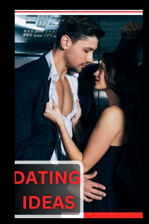 Dating Bible: DATING IDEAS FOR COUPLES AND SINGLES: Learn the Simple and Easy Tips, Tricks and Ideas on How to DATE as a Married Cou