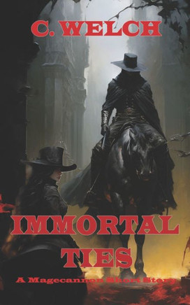 Immortal Ties: A Magecannon Short Story