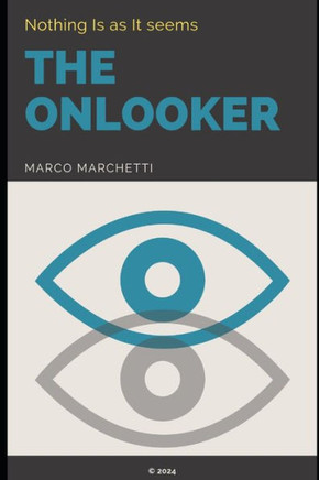 The Onlooker: Nothing Is As It Seems