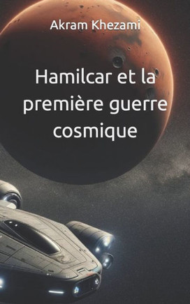 Hamilcar et la premi?e guerre cosmique