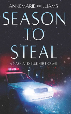 Season To Steal: A Nash and Blue Heist Thriller