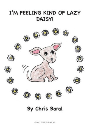 I'm Feeling Kind of Lazy Daisy! (The Dog Park Series)