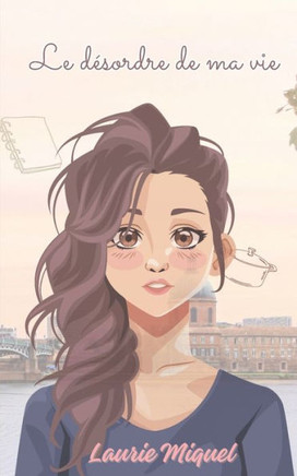 Le d?ordre de ma vie