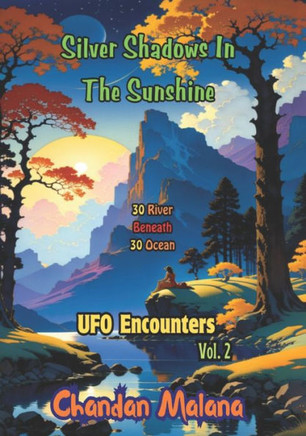 Silver Shadows In The Sunshine: 30 River Beneath 30 Ocean