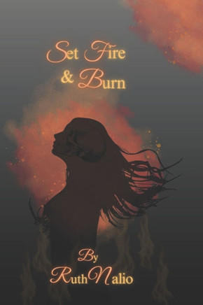 Set Fire and Burn