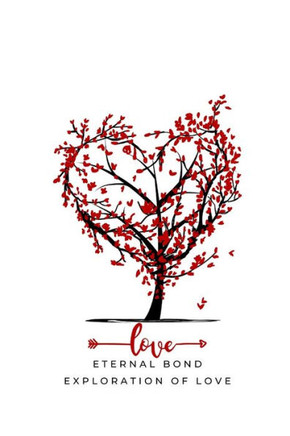 Eternal Bonds: A Comprehensive Exploration of Love