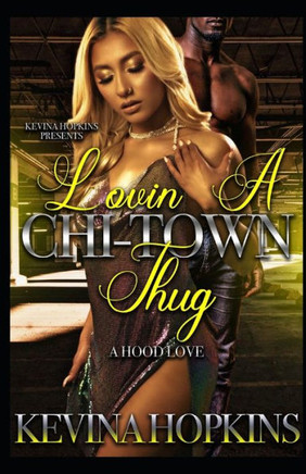 Lovin A Chi-Town Thug: A Hood Love Story