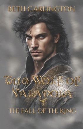The Wolf of Valadola: The Fall of the King