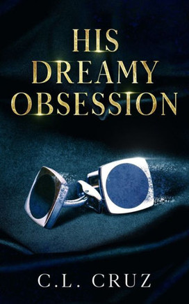 His Dreamy Obsession: An Childhood Friends to Lovers Novella