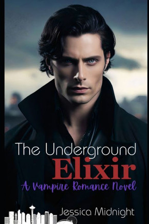 The Underground Elixir: A Vampire Romance Novel
