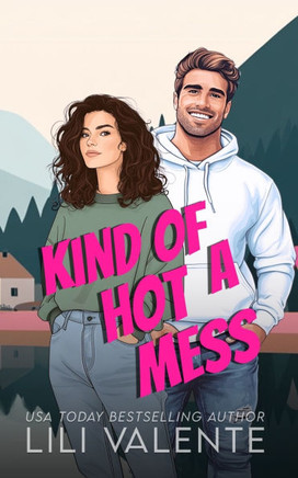 Kind of a Hot Mess: A Single Mom/Hockey Player Romance