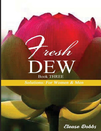 Fresh Dew - Book Three: Solutions: For Women & Men