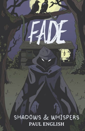 Fade: Shadows & Whispers