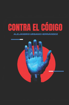 Contra el c?igo: Novela de ciencia ficci?
