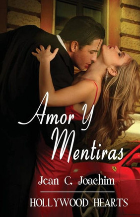 Amor y Mentiras (Corazones de Hollywood) (Spanish Edition)