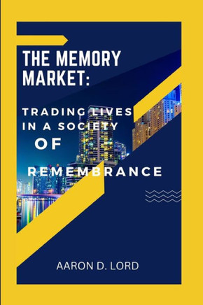 The Memory Market: Trading Lives in a Society of Remembrance
