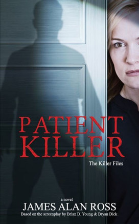 Patient Killer: The KILLER Files Book 4
