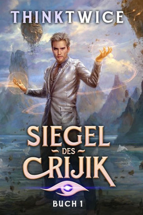 Siegel des Crijik: Ein LitRPG-Abenteuer