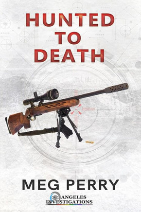 Hunted to Death: An Angeles Investigations Mystery
