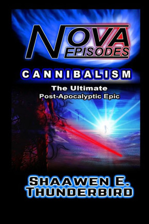 Nova Episodes III: Cannibalism