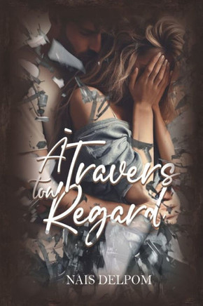 ?travers ton regard