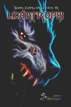 Licántrophi: El Origen Del Hombre Lobo (Spanish Edition) Licántrophi: El Origen Del Hombre Lobo (Spanish Edition)