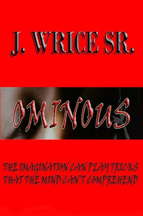 Ominous: The Imagination Can Play Tricks That the Mind Can't Comprehend
