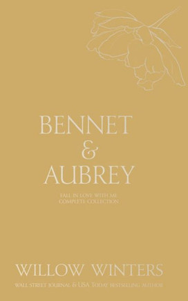 Bennet & Aubrey: Fall in Love With Me Collection