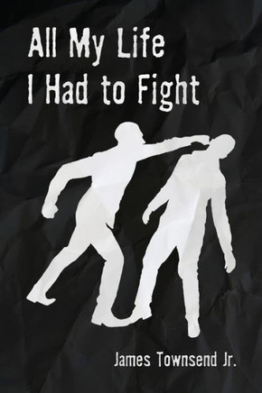 All My Life I Had to Fight