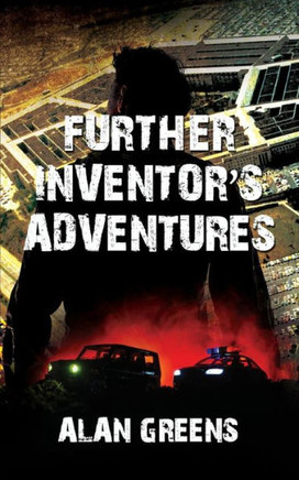 FURTHER INVENTOR?S ADVENTURES