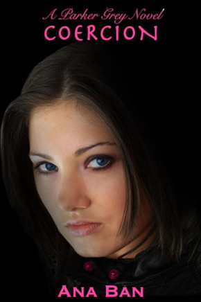 Coercion: A Parker Grey Novel (Parker Grey Series)