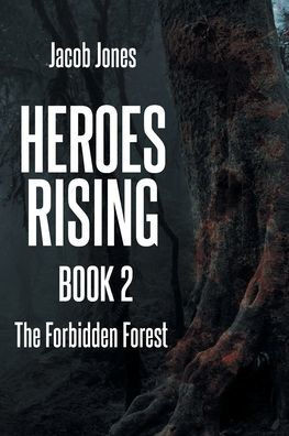 Heroes Rising Book 2: The Forbidden Forest