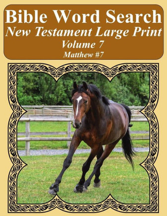 Bible Word Search New Testament Large Print Volume 7: Matthew #7 (Bible Word Search Books For Adults Horse Lover's Edition)