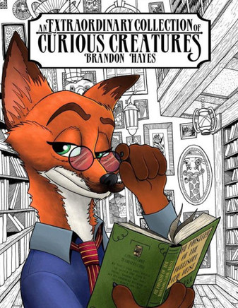An Extraordinary Collection of Curious Creatures An Extraordinary Collection of Curious Creatures