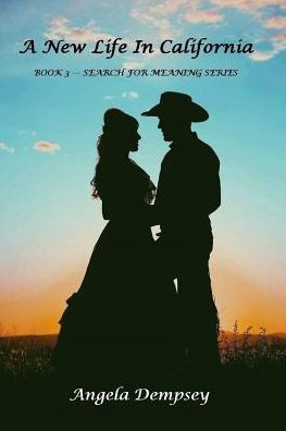A New Life In California (Search For Meaning Series)