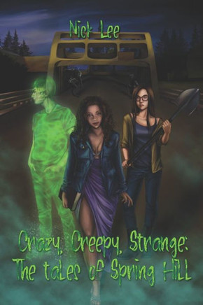 Crazy, Creepy, Strange: The Tales of Spring Hill