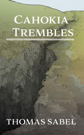 Cahokia Trembles