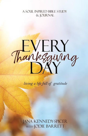 Everyday Thanksgiving: Living a LIfe Full of Gratitude