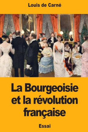 La Bourgeoisie et la révolution française (French Edition)